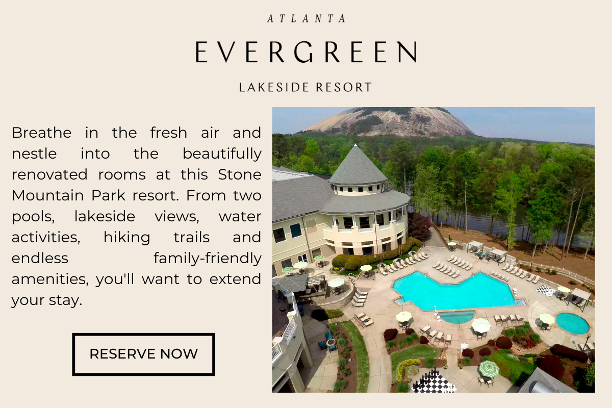 Atlanta Evergreen Lakeside Resort: Breathe in the fresh air and nestle into the beautifully renovated rooms at this Stone Mountain Park resort. From two pools, lakeside views, water activities, hiking trails and endless family-friendly amenities, you'll want to extend your stay.