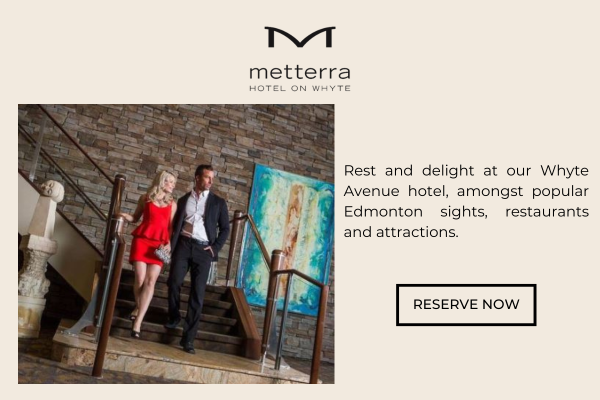 Metterra Hotel: Rest and delight at our Whyte Avenue hotel, amongst popular Edmonton sights, restaurants and attractions.