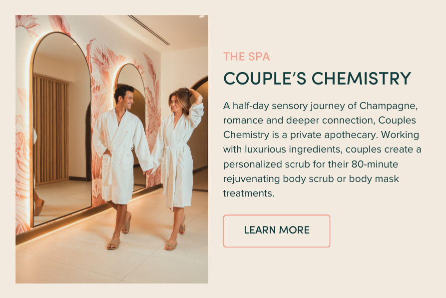 COUPLE'S CHEMISTRY | A half-day sensory journey of Champagne, romance and deeper connection, Couples Chemistry is a private apothecary. Working with luxurious ingredients, couples create a personalized scrub for their 80-minute rejuvenating body scrub or body mask treatments. 